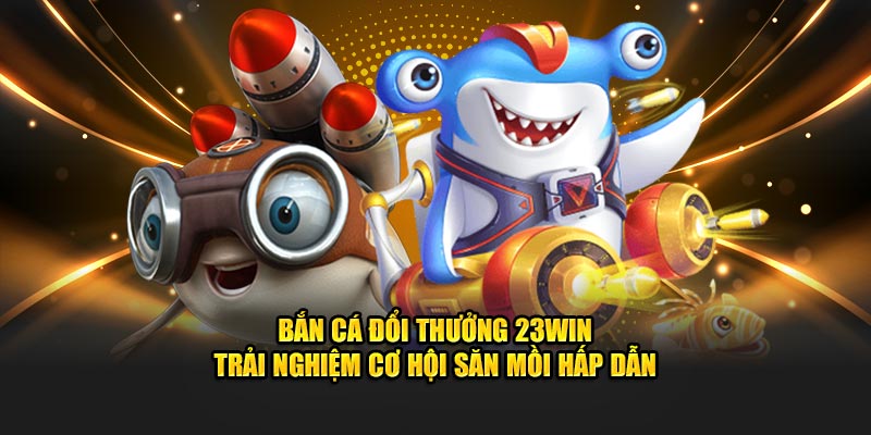 ảnh đại diện bắn cá đổi thưởng 23win