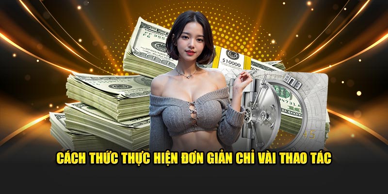 Cách thức tiến hành đơn giản chỉ vài thao tác