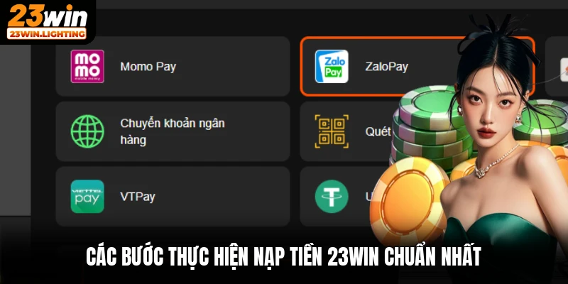 Các bước thực hiện nạp tiền 23win chuẩn nhất