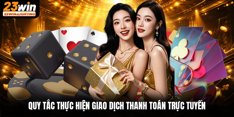 Quy tắc thực hiện giao dịch thanh toán trực tuyến