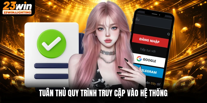 Tuân thủ quy trình truy cập vào hệ thống